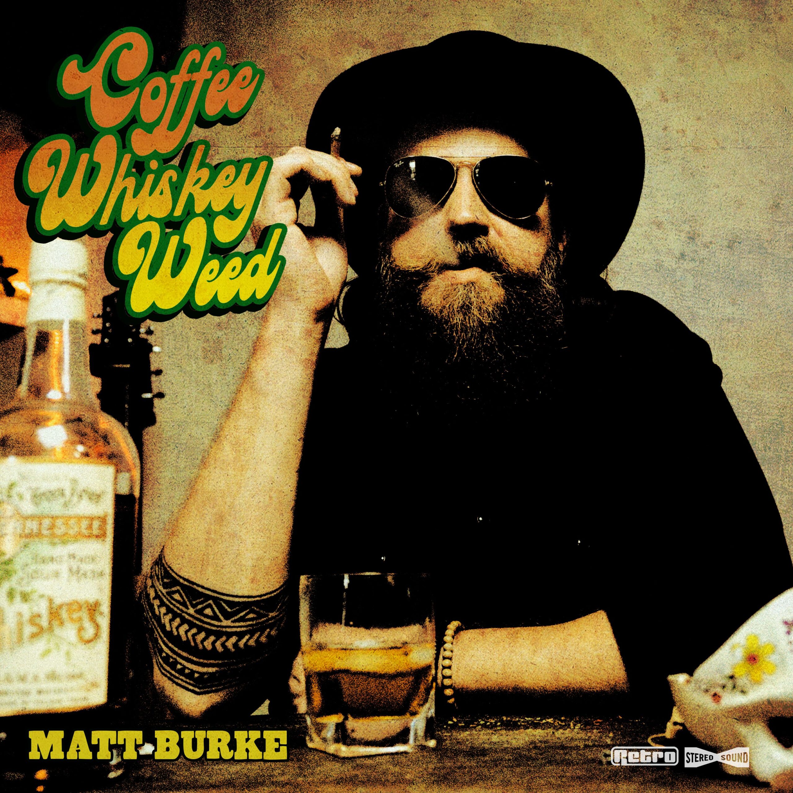 Matt Burke “Coffee, Whiskey, & Weed”