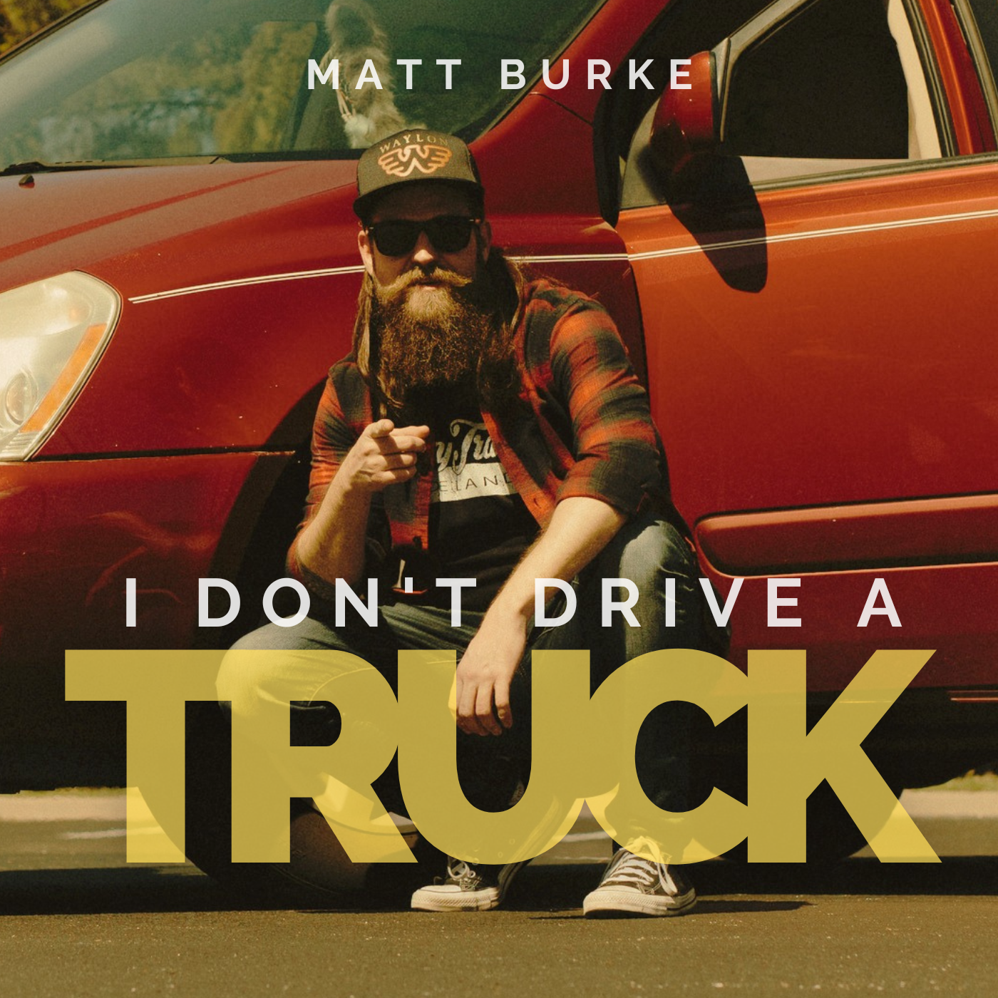 Matt Burke “I Don’t Drive a Truck”