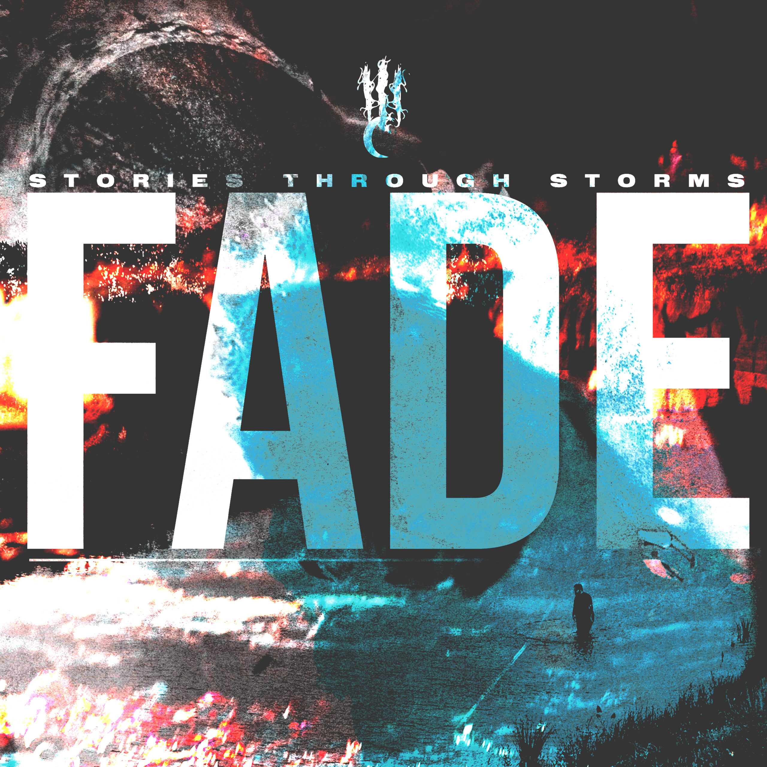 Stories Through Storms “Fade”
